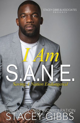 I Am S.A.N.E.: Saving A Nation Endangered