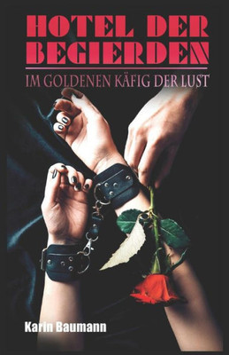 Hotel der Begierden: Im goldenen Käfig der Lust (German Edition)