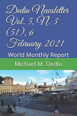Dediu Newsletter Vol. 5, N. 3 (51), 6 February 2021: World Monthly Report