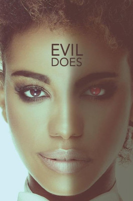 Evil Does: Snapshot in the mind of a serial killer (The Evil Series)