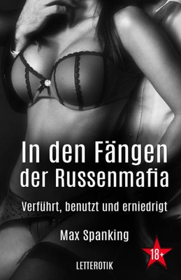 In den Fängen der Russenmafia: Verführt, benutzt und erniedrigt (German Edition)