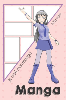 Je crée mon Manga: Bande dessinée vierge pour mangaka en herbe | Format 15,2 x 22,9 cm 100 pages (French Edition)