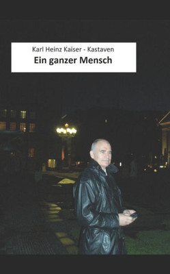 Ein ganzer Mensch (German Edition)
