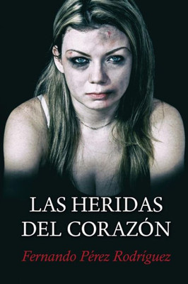 Las heridas del corazón (Spanish Edition)
