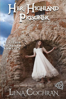 Her Highland Prisoner: Scottish Highland Romance