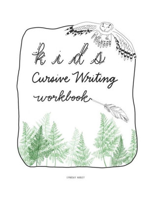 Kids Cursive Writing Workbook: Beginners Cursive Writing Practice