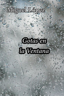 Gotas en la ventana (Spanish Edition)