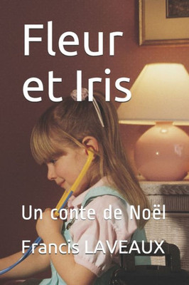 Fleur et Iris: Un conte de Noël (French Edition)