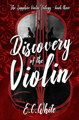 Discovery of the Violin (The Sapphire Violin Trilogy)