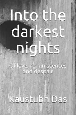 Into the darkest nights: Of love, reminiscences and despair