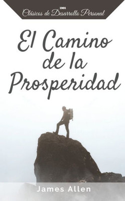 El Camino de la Prosperidad (Spanish Edition)