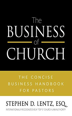 The Business of Church: The Concise Business Handbook for Pastors