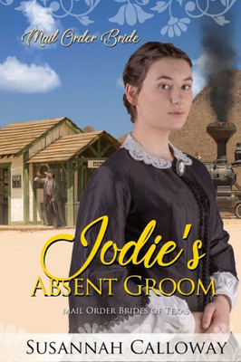 Jodie's Absent Groom (Mail Order Brides of Texas)