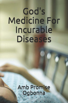 God's Medicine For Incurable Diseases