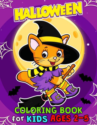 Halloween Coloring Books for Kids ages 2-5: Halloween Designs Including Witches, Ghosts, Pumpkins, Haunted Houses, and More for Kids boy and girl