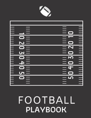 Football Playbook: Playbook For Football To Draw The Field Strategy | 8.5 X 11 size Playbook For Football