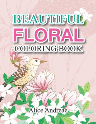 Floral Coloring Book: coloring and activity books for kids ages 4-8