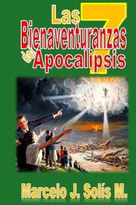 Las 7 Bienaventuranzas del Apocalipsis (Serie 7 de 7) (Spanish Edition)