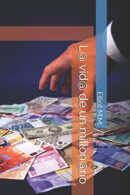 La vida de un millonario (Spanish Edition)