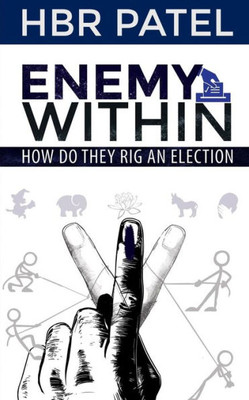 ENEMY WITHIN: How Do They Rig An Election