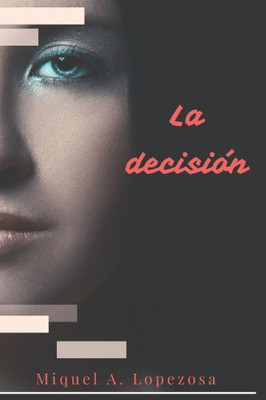 LA DECISIÓN (Spanish Edition)