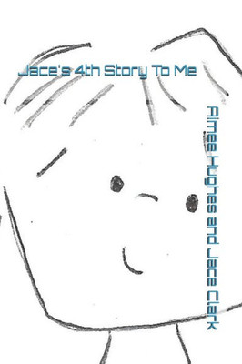 Jace's 4th Story To Me (Jace's Story To Me)