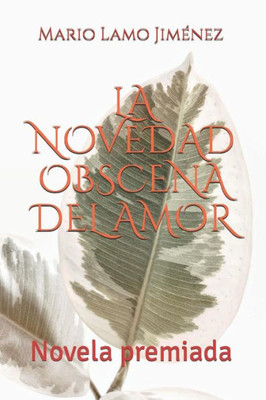 LA NOVEDAD OBSCENA DEL AMOR (Spanish Edition)