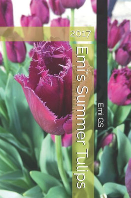 Emi's Summer Tulips (April Tulips)