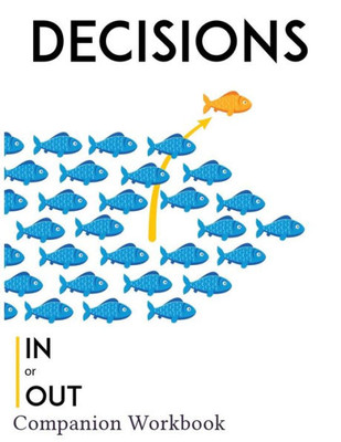 Decisions: In or Out Companion Workbook