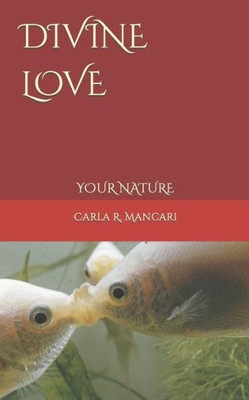 DIVINE LOVE: YOUR NATURE