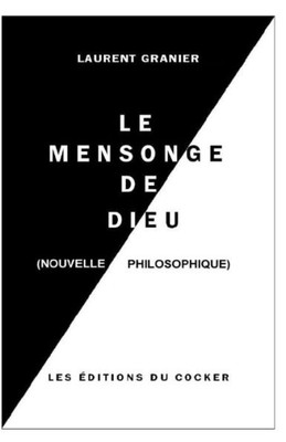 Le Mensonge de dieu: Un Conte Philosophique (Conte Philosophique / Histoires de Salauds) (French Edition)