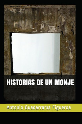 HISTORIAS DE UN MONJE (Spanish Edition)