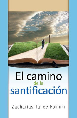 El Camino de la Santificacion (del Camino Cristiano) (Spanish Edition)