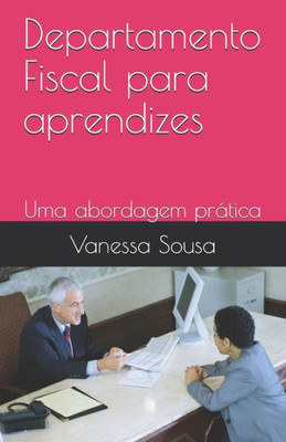 Departamento Fiscal para aprendizes: Uma abordagem prática (1) (Portuguese Edition)