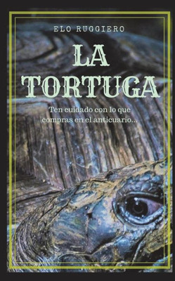 La Tortuga: Ten cuidado con lo que compras en el anticuario... (Spanish Edition)