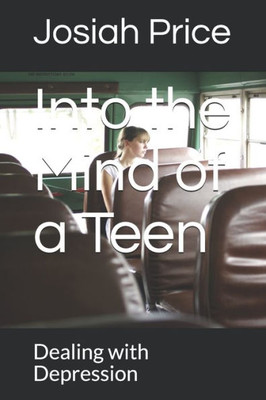 Into the Mind of a Teen: Dealing with Depression