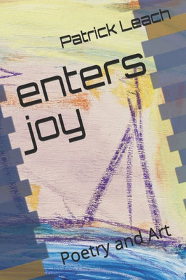 enters joy: Poetry and Art