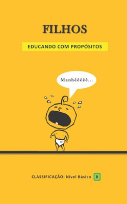 Filhos: Educando com propósitos (Portuguese Edition)