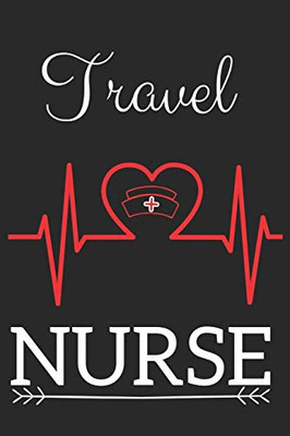 Travel Nurse: Nursing Valentines Gift (100 Pages, Design Notebook, 6 x 9) (Cool Notebooks) Paperback