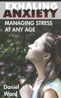 Exhaling Anxiety: Managing Stress At any Age