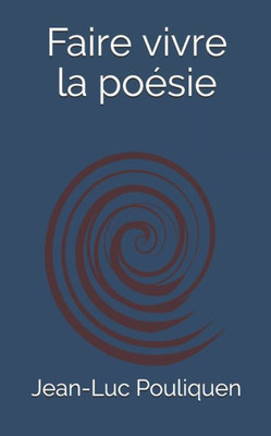 Faire vivre la poésie (French Edition)