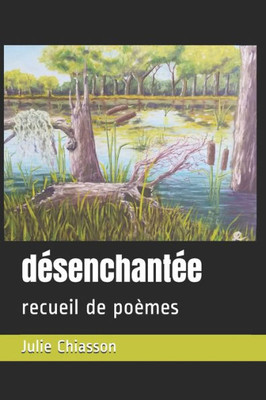 désenchantée: recueil de poèmes (French Edition)