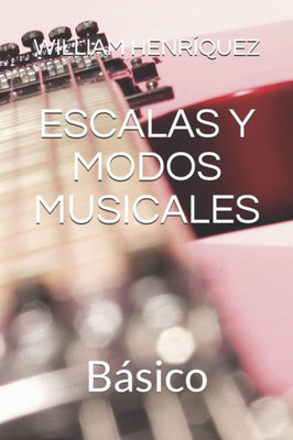 ESCALAS Y MODOS MUSICALES: Básico (Spanish Edition)