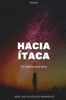 Hacia Ítaca: Un viaje hacia el alma (Spanish Edition)