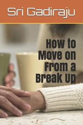 How to Move on From a Break Up
