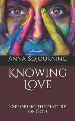 Knowing Love: Exploring the Nature of God