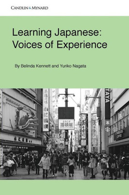 Learning Japanese: Voices of Experience (Autonomous Language Learning)