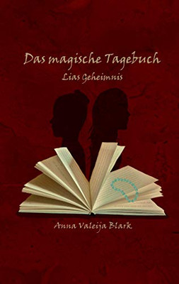 Das magische Tagebuch: Lias Geheimnis (German Edition)
