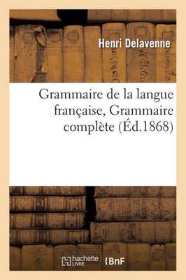 Grammaire de la langue française, Grammaire complète (Langues) (French Edition)