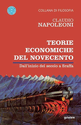 Teorie economiche del Novecento. Dall’inizio del secolo a Sraffa (Italian Edition)